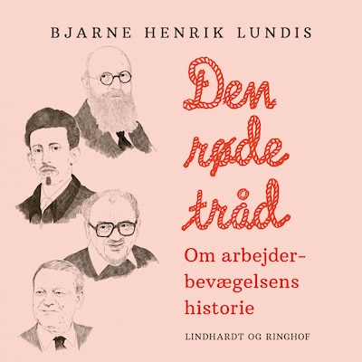 Den røde tråd - om arbejderbevægelsens historie – omslag til lydbogen af Bjarne Henrik Lundis