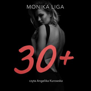 Trzydzieści plus – okładka audiobooka, autor Monika Liga