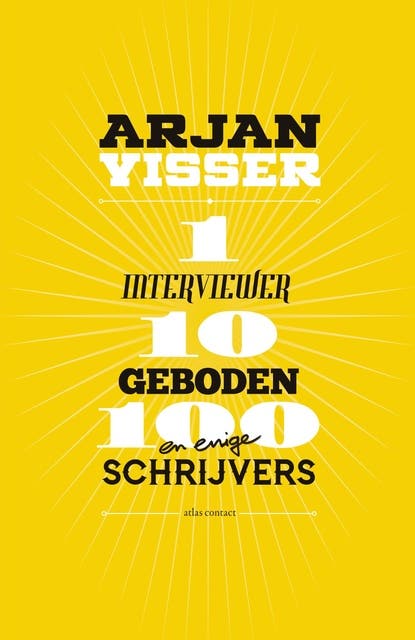 1 interviewer-10 geboden-100 schrijvers – omslag van het luisterboek van Arjan Visser