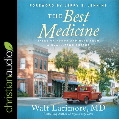 The Best Medicine – omslag til lydbogen af Walt Larimore, MD