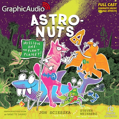 AstroNuts Mission One: The Plant Planet [Dramatized Adaptation] – omslag til lydbogen af Jon Scieszka, Steven Weinberg