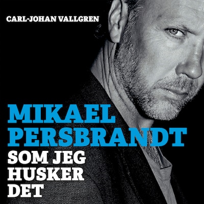 Mikael Persbrandt – omslag til lydbogen af Carl-Johan Vallgren, Mikael Persbrandt