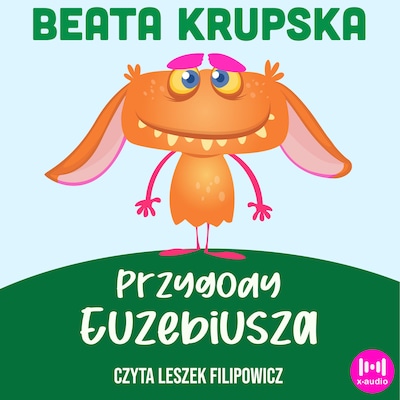 Przygody Euzebiusza – okładka audiobooka, autor Beata Krupska
