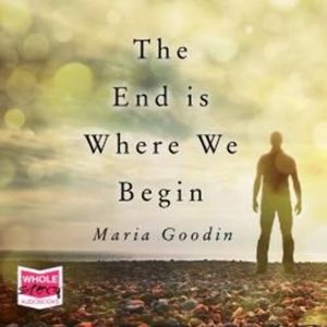 The End is Where We Begin – okładka audiobooka, autor Maria Goodin