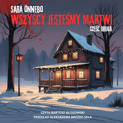 Wszyscy jesteśmy martwi. Część druga – okładka audiobooka, autor Sara Önnebo