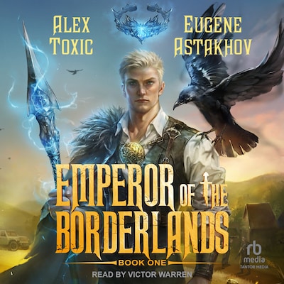 Emperor of the Borderlands (Book 1) – omslag til lydbogen af Alex Toxic, Eugene Astakhov