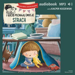Feluś i Gucio poznają emocje. Strach – okładka audiobooka, autor Katarzyna Kozłowska, Marcin Mortka