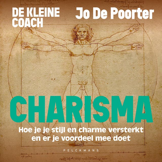Charisma: Hoe je je stijl en charme versterkt en er je voordeel mee doet