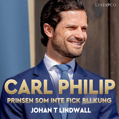 Carl Philip: Prinsen som inte fick bli kung