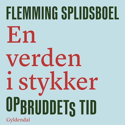 En verden i stykker – omslag til lydbogen af Flemming Splidsboel Hansen