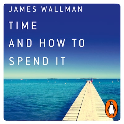 Time and How to Spend It – omslag til lydbogen af James Wallman