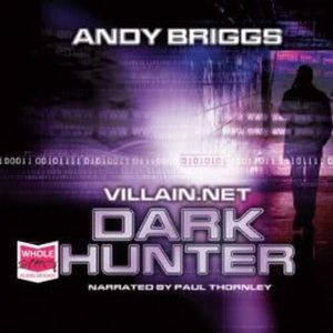 Villain.net: Dark Hunter – okładka audiobooka, autor Andy Briggs