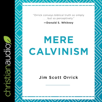 Mere Calvinism – omslag til lydbogen af Jim Scott Orrick