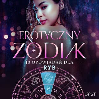 Erotyczny zodiak: 10 opowiadań dla Ryb – okładka audiobooka, autor Nicole Löv, Alexandra Södergran, Olrik, Marie Metso, Vanessa Salt, Beatrice Nielsen, Julie Jones, Amanda Backman, Chrystelle LeRoy