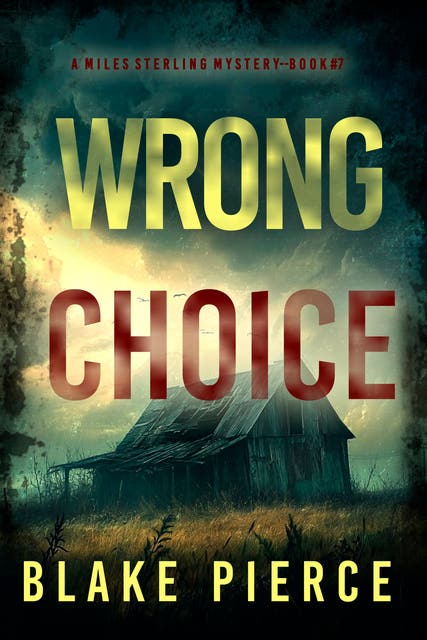 Wrong Choice (A Miles Sterling FBI Suspense Thriller—Book Seven) – omslag til lydbogen af Blake Pierce