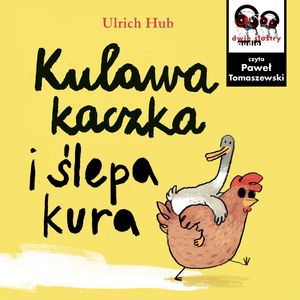 Kulawa kaczka i ślepa kura – okładka audiobooka, autor Ulrich Hub