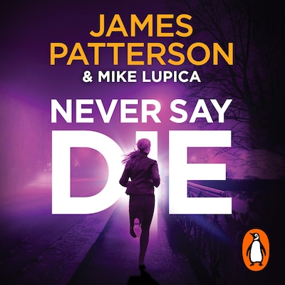 Never Say Die – omslag til lydbogen af James Patterson