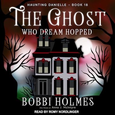 The Ghost Who Dream Hopped – omslag til lydbogen af Bobbi Holmes, Anna J. McIntyre