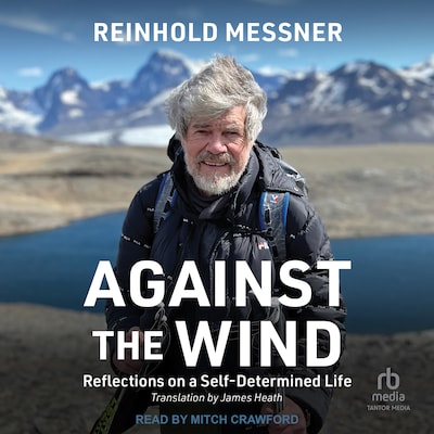Against the Wind – omslag til lydbogen af Reinhold Messner