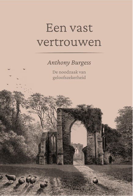 Een vast vertrouwen: De noodzaak van geloofszekerheid – omslag van het luisterboek van Anthony Burgess