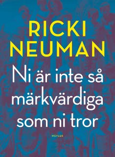 Ni är inte så märkvärdiga som ni tror – omslag till ljudboken av Ricki Neuman