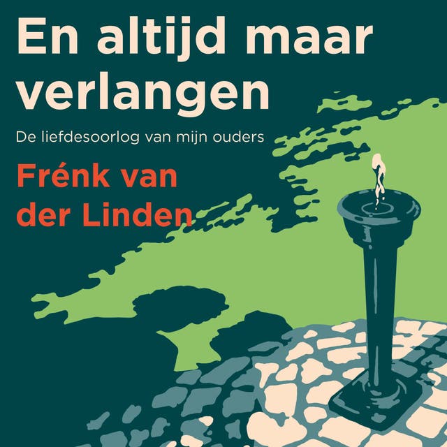 En altijd maar verlangen: De liefdesoorlog van mijn ouders – omslag van het luisterboek van Frénk van der Linden