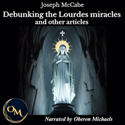 Debunking the Lourdes Miracles and Other Articles – omslag til lydbogen af Joseph McCabe