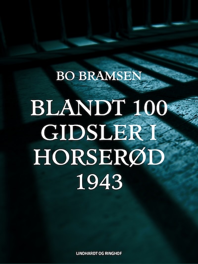 Blandt 100 gidsler i Horserød 1943 – omslag til lydbogen af Bo Bramsen