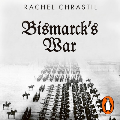 Bismarck's War – omslag til lydbogen af Rachel Chrastil