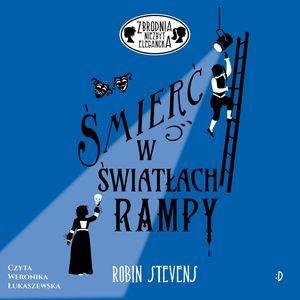 Śmierć w światłach rampy. Zbrodnia niezbyt elegancka, tom 8 – okładka audiobooka, autor Robin Stevens