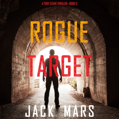 Rogue Target (A Troy Stark Thriller—Book #3)