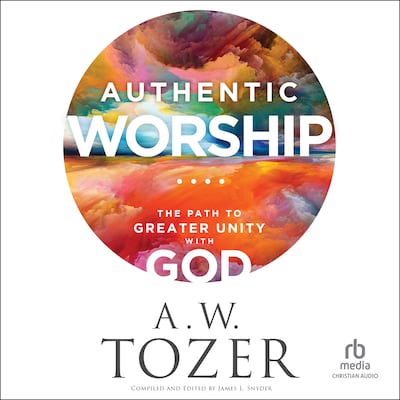 Authentic Worship – omslag til lydbogen af A.W. Tozer