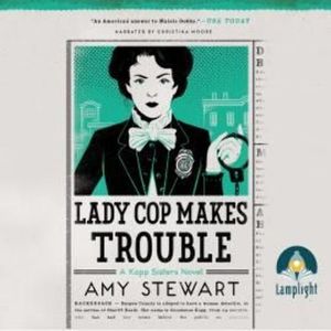 Lady Cop Makes Trouble – okładka audiobooka, autor Amy Stewart