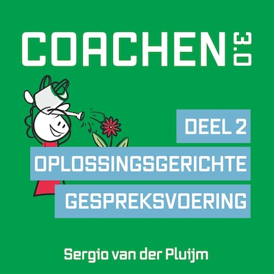 Coachen 3.0 Deel 2: Oplossingsgerichte Gespreksvoering – omslag van het luisterboek van Sergio van der Pluijm