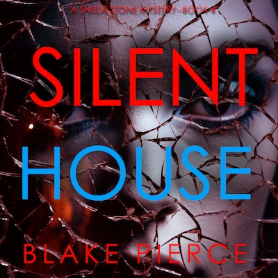 Silent House (A Sheila Stone Suspense Thriller—Book Four)