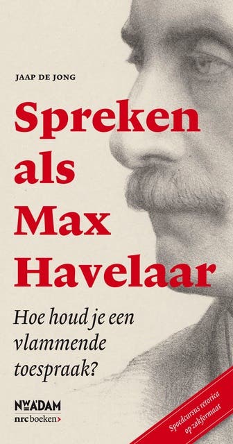 Spreken als Max Havelaar: hoe houd je een vlammende toespraak? – omslag van het luisterboek van Jaap de Jong