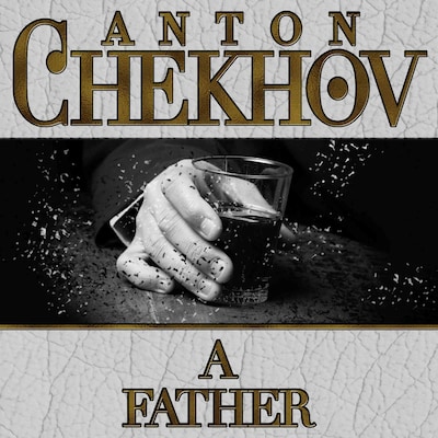 A Father – omslag til lydbogen af Anton Chekhov