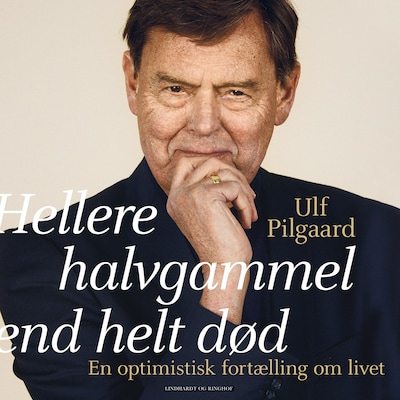 Hellere halvgammel end helt død – omslag til lydbogen af Ulf Pilgaard
