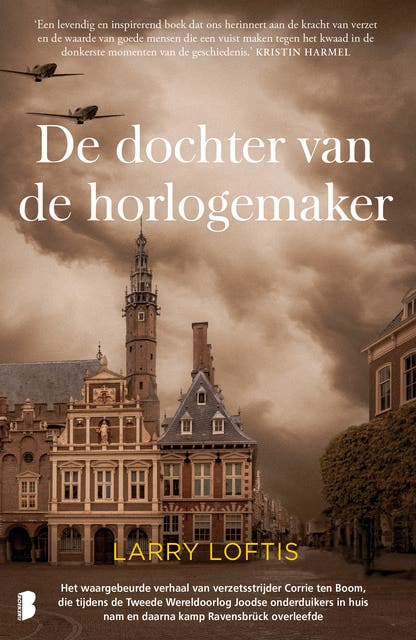 De dochter van de horlogemaker: Het waargebeurde verhaal van verzetsstrijder Corrie ten Boom, die tijdens de Tweede Wereldoorlog Joodse onderduikers i – omslag van het luisterboek van Larry Loftis