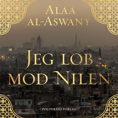 Jeg løb mod Nilen – omslag til lydbogen af Alaa al-Aswany