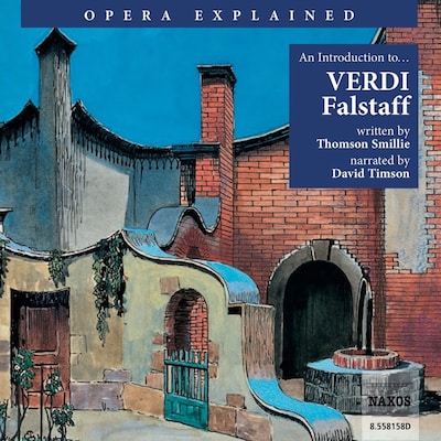 Opera Explained – Falstaff