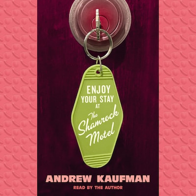 Enjoy Your Stay at the Shamrock Motel – omslag til lydbogen af Andrew Kaufman