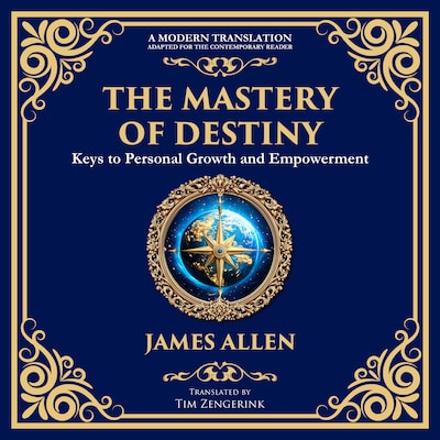 The Mastery of Destiny – omslag til lydbogen af James Allen, Tim Zengerink