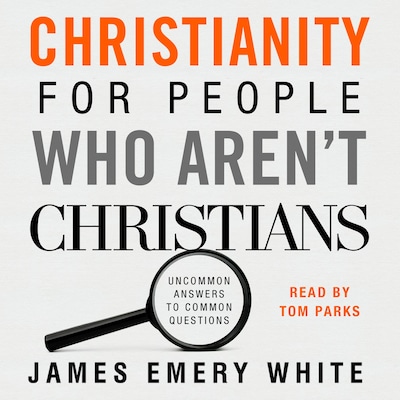 Christianity for People Who Aren't Christians – omslag til lydbogen af James Emery White