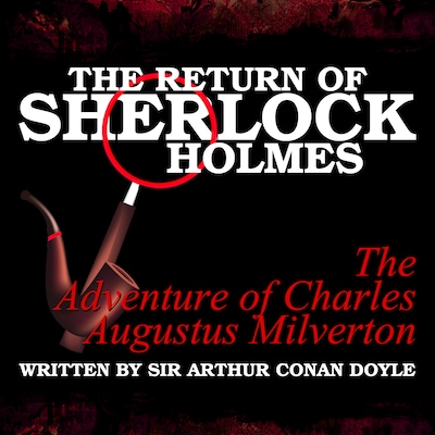 The Return of Sherlock Holmes - The Adventure of Charles Augustus Milverton – omslag til lydbogen af Arthur Conan Doyle