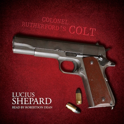 Colonel Rutherford’s Colt – omslag til lydbogen af Lucius Shepard