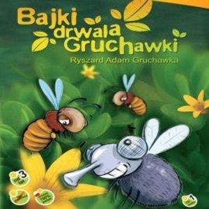 Bajki drwala Gruchawki – okładka audiobooka, autor Ryszard Adam Gruchawka