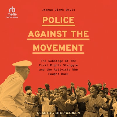 Police Against the Movement – omslag til lydbogen af Joshua Clark Davis