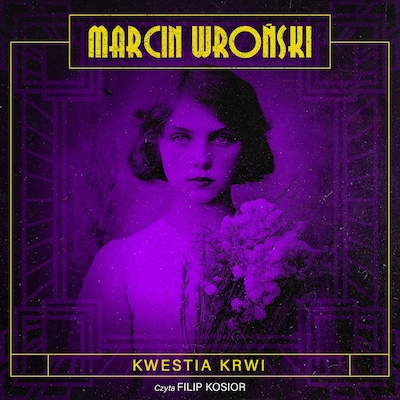 Kwestia krwi – okładka audiobooka, autor Marcin Wroński