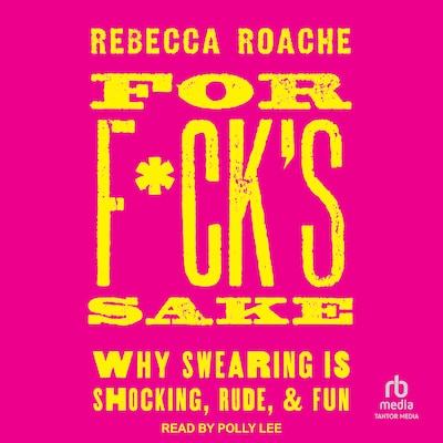 For F*ck's Sake – omslag til lydbogen af Rebecca Roache